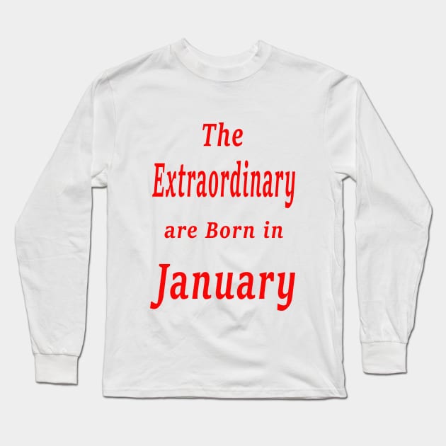 extraordinary January birthday valentine Long Sleeve T-Shirt by Dandoun